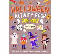 Halloween Activity Book For Kids Ages 12-14 Years Old: Mixed Puzzles for Kids. Includes Coloring, Mazes, Word Scramble, Word Search, Sudoku and More!