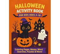 Halloween Activity Book for Kids Ages 4-10: Coloring Pages, Mazes, Word Searches, Connect-the-Dots, Crosswords & Spot-the-Difference