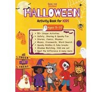 Halloween Activity book for Kids Ages 5,6,7,8,9,10: Coloring, Mazes, Word search, Riddles, Jokes, Candy Safety Check & Trick-or-Treat safety rules activities, Story & Rhyming activities and much more!