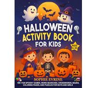 Halloween Activity Book for Kids Ages 6-10: 100+ Fun Halloween Activities: Mazes, Coloring Pages, Word Search, Dot to Dot, Word Scramble, Spot the Difference, I Spy, and Spooky Puzzles for Kids