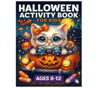 Halloween Activity Book for Kids Ages 8-12: Halloween Lover For 100+ Pages With Funny Coloring, Mazes, Word Search,Color By Numbers, Dot To Dot, Word Scrambles, Jokes, and More.