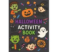 Halloween Activity Book for Kids: Spooky Fun for Kids Ages 3-8: Puzzles, Coloring Pages, and Games to Keep Kids Busy on your Halloween season!