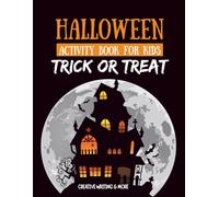 Halloween Activity Book for Kids: Trick Kids Into Creative Writing