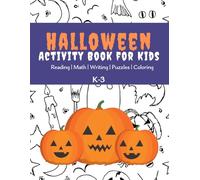 Halloween Activity Book: Fun Halloween Activities for Kids Including Reading Comprehension, Math, Creative Writing Prompts, Puzzles, Coloring Book Pages, and more. Ages 4 - 9. Grades K, 1, 2, 3.
