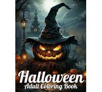 Halloween Adult Coloring Book: New Halloween Coloring Book For Adults with Fun & Relaxing Designs for Men & Women