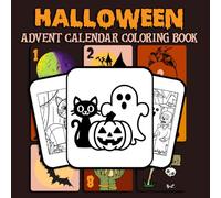 Halloween Advent Calendar Coloring Book for Kids Ages 2-10: 31 Numbered Countdown Pages with 3 Unique Coloring Designs Each Day | Fun and Spooky Halloween Gift for Toddlers, Preschoolers, and Children