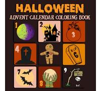 Halloween Advent Calendar Coloring Book for Kids Ages 2-10: 31 Numbered Countdown Pages with 3 Unique Coloring Designs Each Day | Fun and Spooky Halloween Gift for Toddlers, Preschoolers, and Children