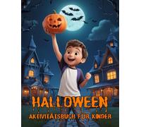 Halloween Aktivitätsbuch für Kinder: Malvorlagen, Wortsuche, Labyrinthe, Finde die Unterschiede und Mehr!
