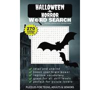 Halloween and Horror Word Search: Word searches about Halloween & Horror - Monsters, spooky terms, haunted houses and more! 270 easy to read hidden words, solutions included!