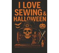 Halloween and Sewing themed 120 page lined notebook.: A sewing journal for autumn projects and haunted creativity.