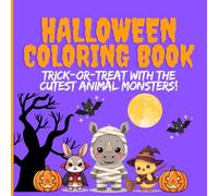 Halloween Animal Coloring Book: Trick or Treat with the Cutest Animal Monsters! for Kids Ages 4-8