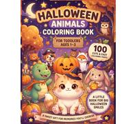 Halloween Animals Coloring Book for Toddlers Ages 1-3: Halloween Gift for Toddlers Ages 1-3 with Cute & Easy Coloring Pages Featuring Cats, Dinosaurs, ... Fun Halloween Activity Book for Boys & Girls
