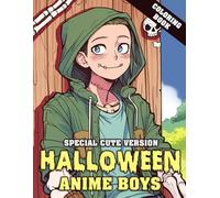 Halloween Anime Boys Coloring Book: Spooky Aesthetic Coloring Pages with Cool Costumes, Cute Boys And More for All Ages To Relax And Relieve Stress