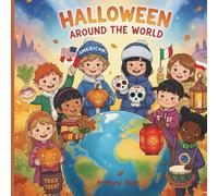 Halloween Around the World: Magical Stories That Explain Traditions, Symbols, and Celebrations