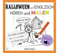 Halloween auf Englisch: Hören und Malen: Zweisprachiges Aktivitätsbuch mit Audio für Kinder ab 5 Jahren | Wortschatz und Hörverständnis