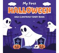 Halloween Baby Gifts: My First Halloween Book For Newborns 1 Year Old With High Contrast: +99 Images Filled With Ghosts, Pumpkins - Cute For Babies & Toddlers 3, 6, 9, 12 Months