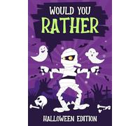 Halloween Basket Stuffers For Kids: Would You Rather? Halloween Edition: Funny Gift For Kids Boys, Girls & Teens 5-7, 8-12 With +200 Tricky, Cute, Funny Choices For Endless Fun