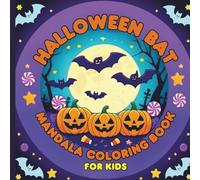 Halloween Bat Mandala Coloring Book for Kids: Fun and Easy Halloween Mandalas with Cute Bats, Pumpkins, Candy, and Spooky Designs for Boys and Girls Ages 4-8
