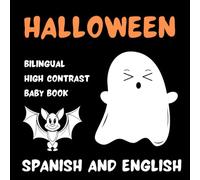 Halloween Bilingual High Contrast Baby Book Spanish and English: for Newborn, 0-12 Months, Black and White Simple Pictures, Spooky Images