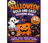 Halloween Bold and Easy Coloring Book: 40 Bold and Easy Halloween Designs Featuring Pumpkins, Ghosts, Witches, Black Cats, Bats, and More