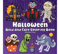 Halloween Bold and Easy Coloring Book: 47 bold, and easy Coloring Book with Cute & Spooky Designs for Kids, Teens, Adults & Seniors featuring many ... much more! Great for Relaxation and Gifting