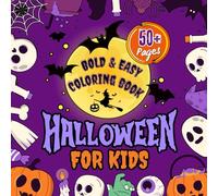 HALLOWEEN BOLD AND EASY COLORING BOOK FOR KIDS: Halloween Coloring Made Easy - Over 50 Cute and Engaging Designs of Pumpkins, Ghosts, Animals, and ... Book for Kids and All Young Colorists.