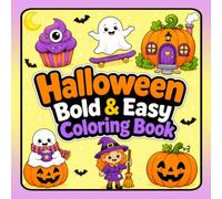 Halloween Bold & Easy Coloring Book: Cute and Simple Halloween Coloring Pages Featuring Ghosts, Pumpkins, Witches, Bats, Pumpkin Houses, and More
