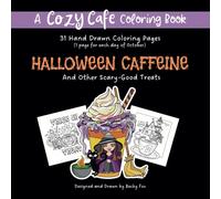 Halloween Caffeine: Coloring Book for Adults and Teens Featuring Spooky Cafe-Style Beverages Offered Up by Familiar Halloween Friends