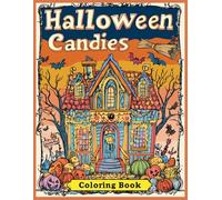 Halloween Candies Coloring Book for Kids & Adults - Spooky Gingerbread House Coloring Pages for Stress Relief