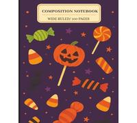 Halloween Candy Composition Notebook: Wide Ruled, 100 Pages, 7.5 x 9.25 in | Fun Jack O’Lantern & Candy Pattern Glossy Cover for Kids, Teens, and School