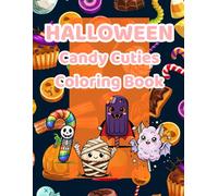 Halloween Candy Cuties Coloring Book: 29 Adorable Living Candy Characters in Halloween Costumes - Fun and Easy Coloring for Kids Ages 3-8