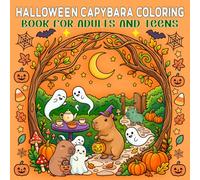 Halloween Capybara Coloring Book for Adults and Teens: Cute Halloween-Themed Capybara Coloring Pages with Pumpkins, Ghosts, Witches, Mushrooms, and Cozy Autumn Scenes