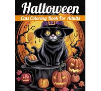 Halloween Cats Coloring Book For Adults: A Spooky and Cute Cats-Themed Halloween Coloring Book for Adults | Perfect Gift for Halloween Cats Lovers