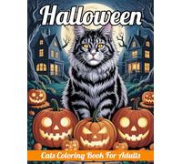 Halloween Cats Coloring book for adults: Over 35 pages of spooky cat illustrations featuring beautiful Halloween cats, pumpkins, and haunted house scenes.