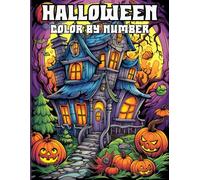 Halloween Color By Number: Adult Color By Number book with Beautiful Halloween Pumpkin, Autumn Fall, Halloween Fantasy Includes Skulls, Witches, Cats, and More.