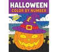 Halloween Color By Number For Kids: Fun & Easy Spooky Coloring Activities with Pumpkins, Ghosts, Witches, and More for Kids Ages 4-8