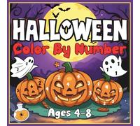 Halloween Color By Number: Fun And Spooky Coloring Book For Kids With Easy-To-Recognize