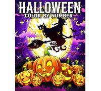 Halloween Color By Number: Halloween Color By Number 50 Halloween Coloring Pages for Adults, Cute Cats ,Ghosts, Pumpkins and Witches Happy Halloween Coloring Book.