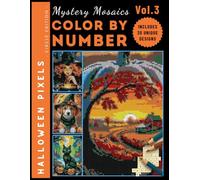 Halloween Color by Number Mystery Mosaics: Vol.3 - Black Cats, Pumpkins & Fun Halloween Scenes Coloring for Teens & Adults