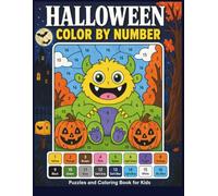 Halloween Color by Number Puzzles and Coloring Book for Kids: Creative Halloween Learning Fun with Number Coloring Activities Mazes and Spooky Seasonal Designs