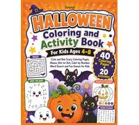 Halloween Coloring and Activity Book for Kids Ages 4-8: Cute and Not Scary Coloring Pages, Mazes, Dot-to-Dot, Color by Number, Word Search and Fun Games