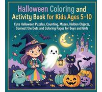 Halloween Coloring and Activity Book for Kids Ages 5-10: Cute Halloween Puzzles, Counting, Mazes, Hidden Objects, Connect the Dots and Coloring Pages for Boys and Girls