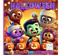 Halloween: Coloring and Cut-Out Book for Kids: Activities with Monsters, Characters, and Fun Halloween Games to Stimulate Creativity and Motor Skills ... 8. Adorable Full-Color Decorative Drawings.