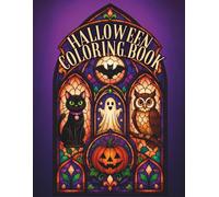 Halloween Coloring Book: 50 Stained Glass Window Designs Featuring Black Cats, Owls, Ghosts, Bats, Pumpkins, Haunted Cottages, and Autumn Flowers for Adults, Teens, and Seniors