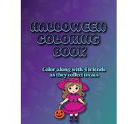Halloween Coloring Book: Color along with four friends as they collect treats