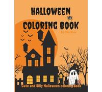 Halloween Coloring Book: Cute And Silly Halloween Coloring Book