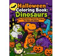 Halloween Coloring Book: Dinosaurs: Fun Halloween Dinosaur Designs for Kids and Adults