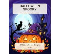 Halloween Coloring Book for Adults: 30 Bold and Easy Spooky Designs for Autumn Relaxation and Stress Relief - Large Print Pages with Witches, Black Cats, Ghosts and Jack-o-Lanterns
