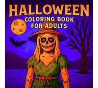 Halloween Coloring Book for Adults: 50 Macabre and Mysterious Horror Scenes Featuring Witches, Haunted Houses, Zombies, and More
