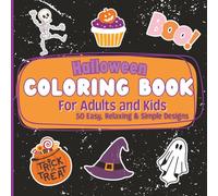 Halloween Coloring Book for Adults and Kids: Easy, Relaxing and Simple Coloring Book for Adults and Kids | 50 Halloween Designs | Large and Bold | 8.5x8.5 | Matte Paperback Cover